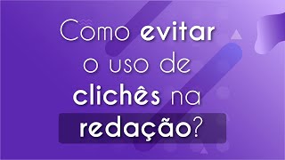 como-evitar-o-uso-de-cliches-na-redacao?-–-brasil-escola